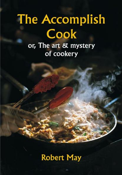 The accomplish cook; or The art & mystery of cookery
