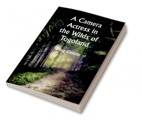 A Camera Actress in the Wilds of Togoland