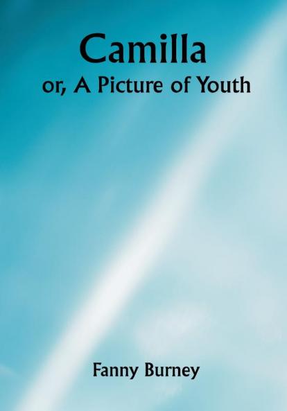 Camilla; or A Picture of Youth