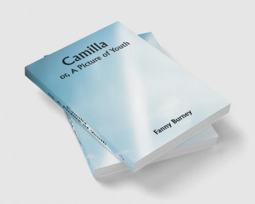Camilla; or A Picture of Youth