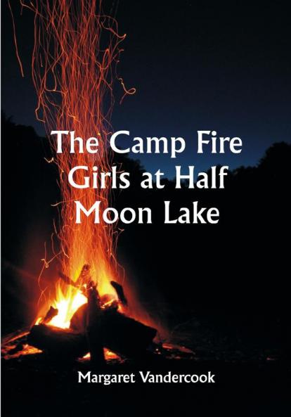 The Camp Fire Girls at Half Moon Lake
