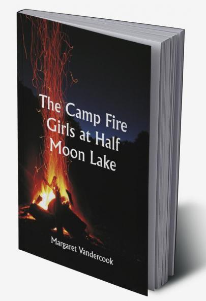 The Camp Fire Girls at Half Moon Lake