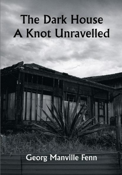The Dark House A Knot Unravelled