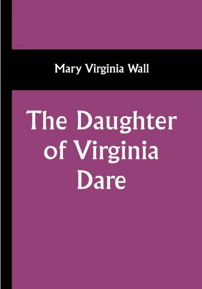 The Daughter of Virginia Dare