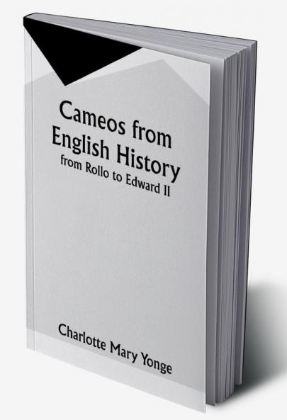 Cameos from English History from Rollo to Edward II