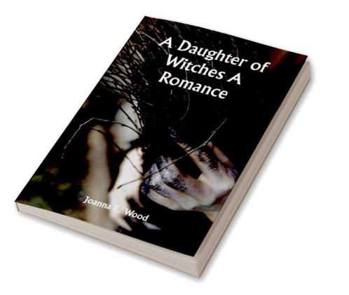 A Daughter of Witches A Romance