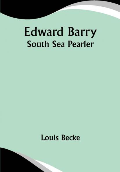 Edward Barry; South Sea Pearler