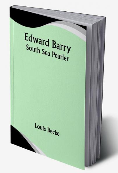 Edward Barry; South Sea Pearler