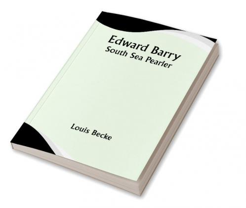 Edward Barry; South Sea Pearler