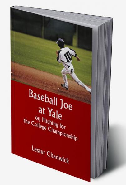 Baseball Joe at Yale; or Pitching for the College Championship
