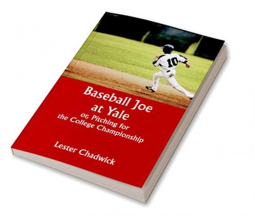 Baseball Joe at Yale; or Pitching for the College Championship