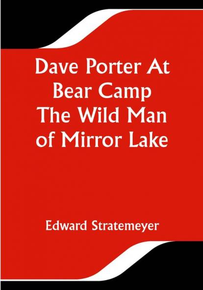 Dave Porter At Bear Camp The Wild Man of Mirror Lake