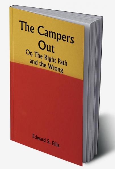 The Campers Out; Or The Right Path and the Wrong