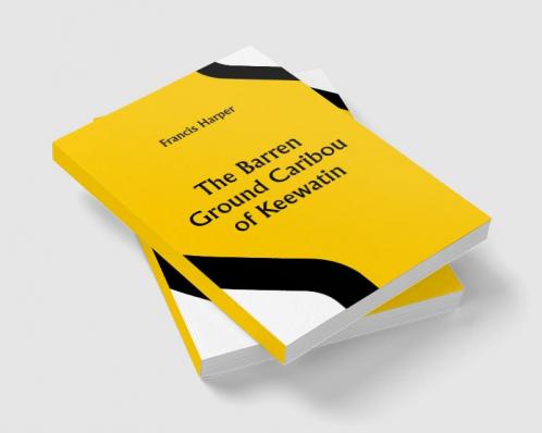 The Barren Ground Caribou of Keewatin