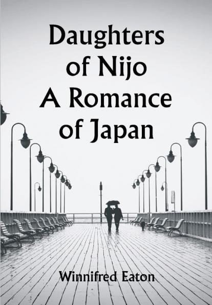 Daughters of Nijo A Romance of Japan