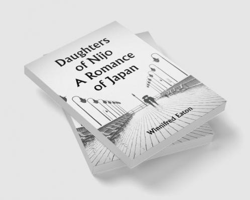 Daughters of Nijo A Romance of Japan
