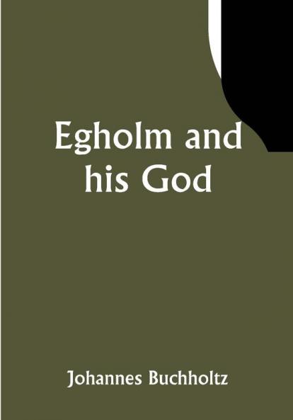 Egholm and his God