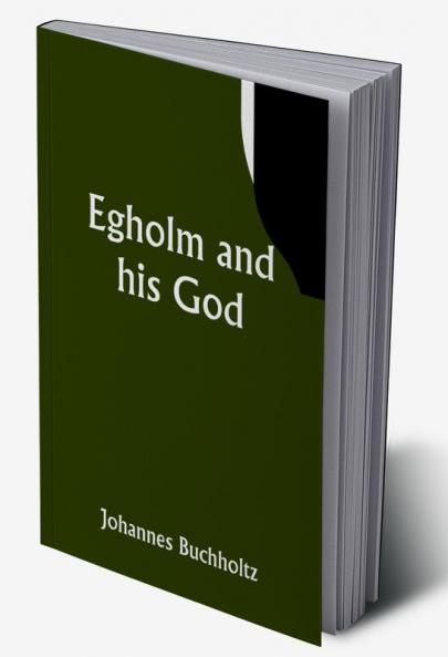 Egholm and his God