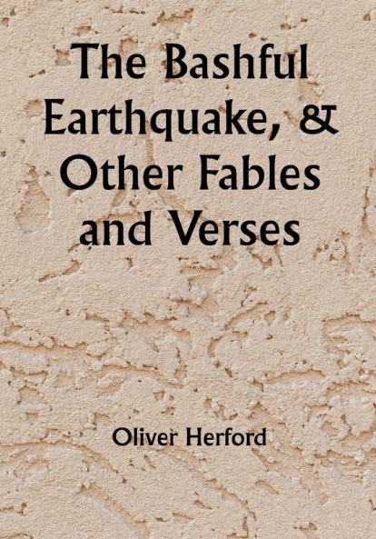 The Bashful Earthquake & Other Fables and Verses