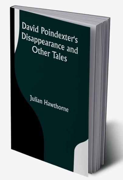 David Poindexter's Disappearance and Other Tales