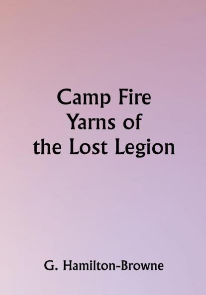 Camp Fire Yarns of the Lost Legion