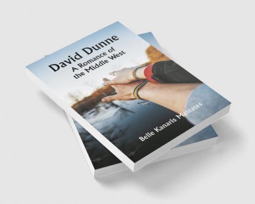 David Dunne A Romance of the Middle West