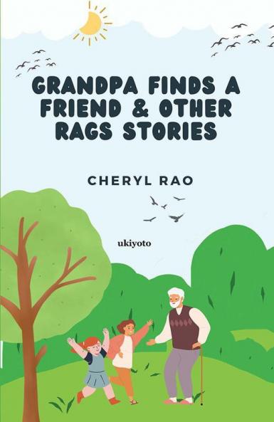 Grandpa Finds a Friend & Other Rags Stories