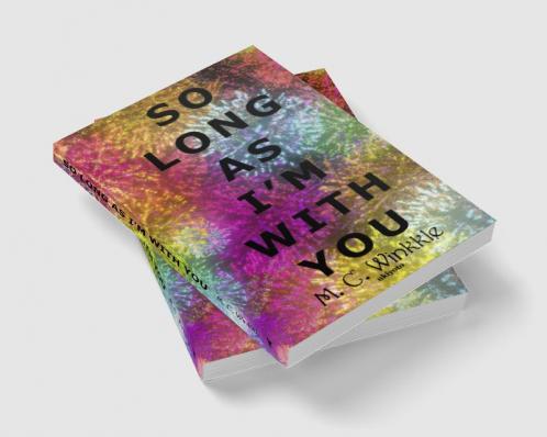So Long As I'm With You