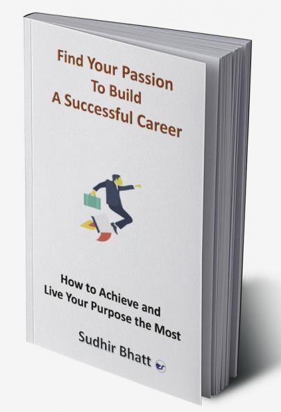 Find Your Passion to Build A Successful Career