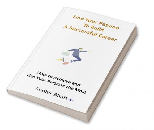Find Your Passion to Build A Successful Career