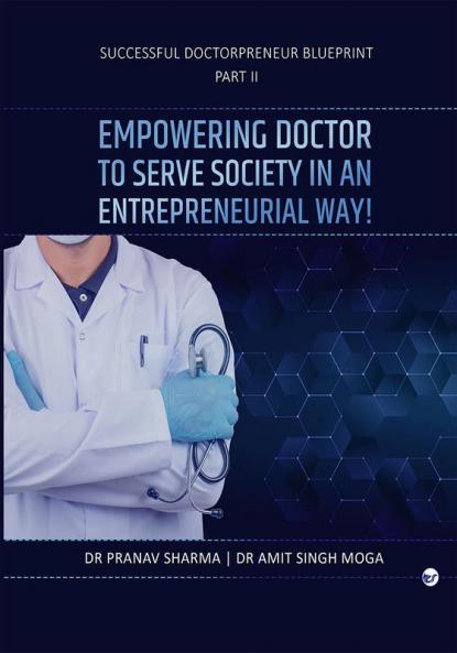 Successful Doctorpreneur Blueprint Part II: Serve the Society in an Entrepreneurial Way!