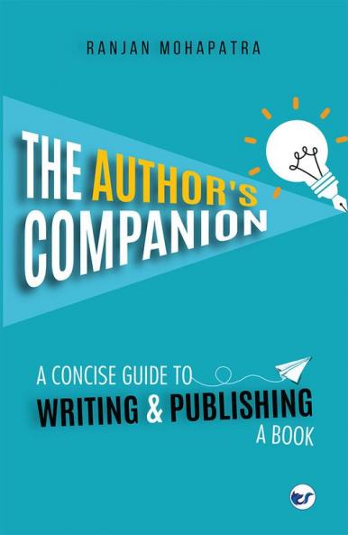 THE AUTHOR'S COMPANION: A CONCISE GUIDE TO WRITING AND PUBLISHING A BOOK