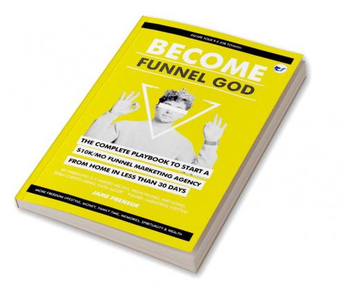 Become Funnel God: How to start $10K/mo funnel marketing agency from home in30 days