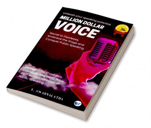Million Dollar Voice: Secret to Fearlessly embrace the Stage and Conquer Public Speaking