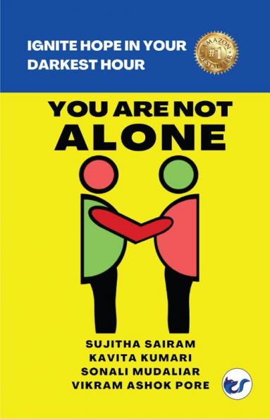 You Are Not Alone: Ignite Hope in Your Darkest Hour