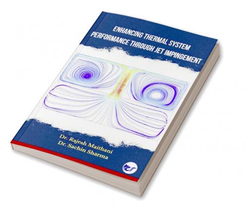ENHANCING THERMAL SYSTEM PERFORMANCE THROUGH JET IMPINGEMENT