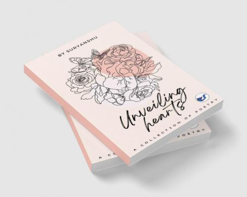 Unveiling Hearts: A Poetry Collection