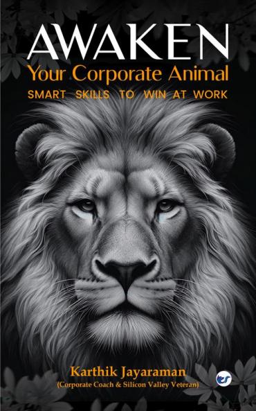Awaken Your Corporate Animal: Smart Skills to Win at Work