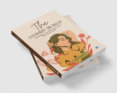 The Loudest Silence: My Writings You Didn’t Know Were My Cries for HELP!