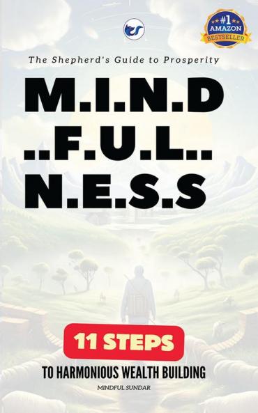 The Shepherd's Guide to Prosperity - M.I.N.D.F.U.L.N.E.S.S: 11 Steps to Harmonious Wealth Building