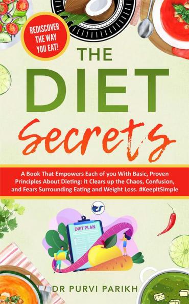 The Diet Secrets: Expert Diet All Women And Men Needs To Follow: Wellness And Healthy Tips For Every Age: Learning Nutritional Tips No One Knows About For Healthy Living (Trending Weight Loss Book)