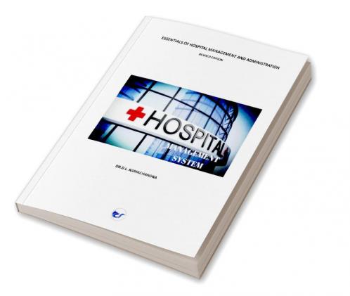 ESSENTIALS OF HOSPITAL MANAGEMENT AND ADMINISTRATION