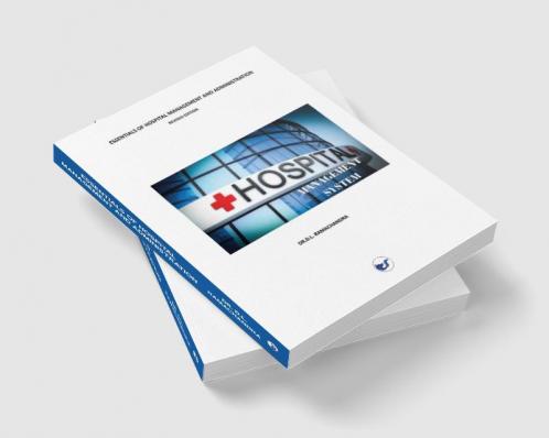ESSENTIALS OF HOSPITAL MANAGEMENT AND ADMINISTRATION