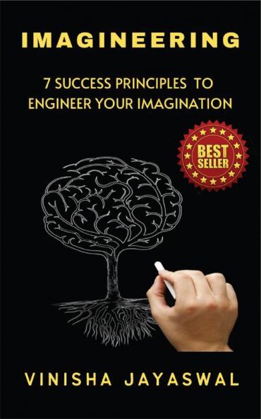 IMAGINEERING: 7 SUCCESS PRINCIPLES TO ENGINEER YOUR IMAGINATION