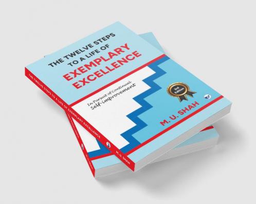 The Twelve Steps To A Life Of Exemplary Excellence