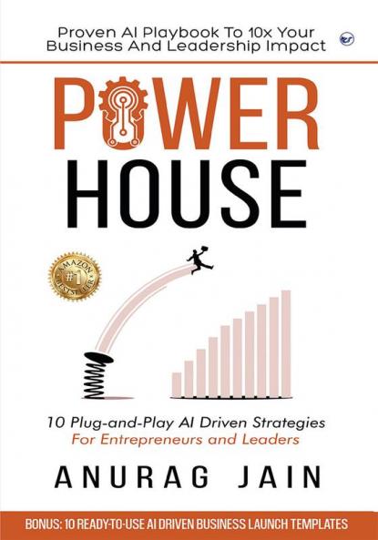 POWERHOUSE: Proven AI Playbook to 10x Your Business and Leadership Impact