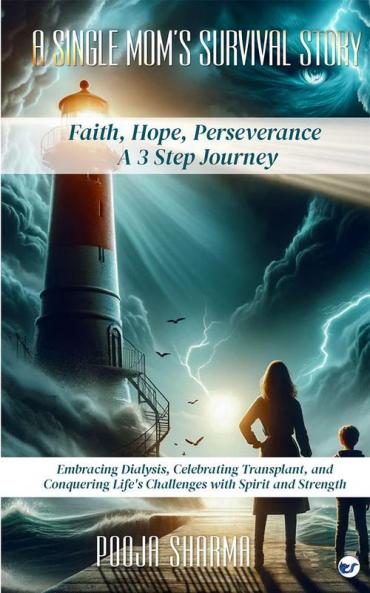A Single MOM's Survival Story -- Faith Hope Perseverance: A 3 Step Journey