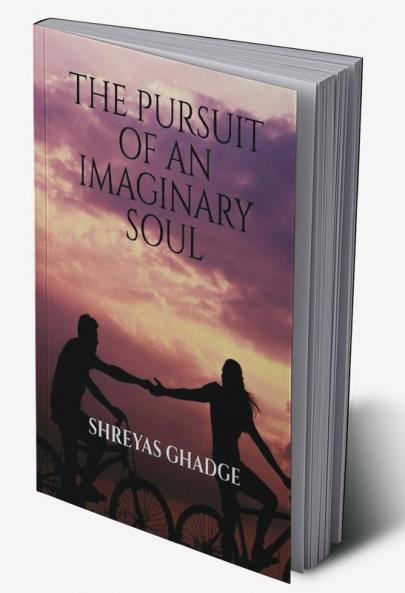 THE PURSUIT OF AN IMAGINARY SOUL