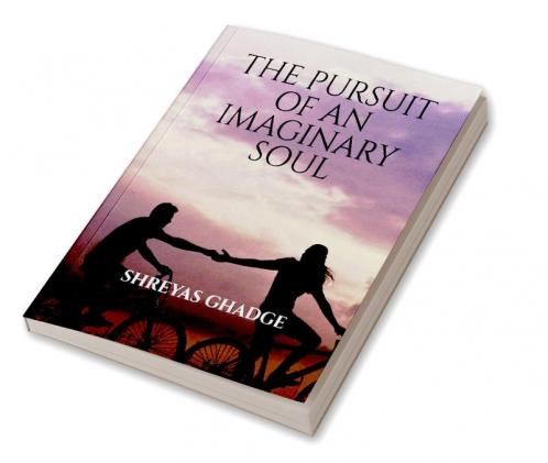 THE PURSUIT OF AN IMAGINARY SOUL