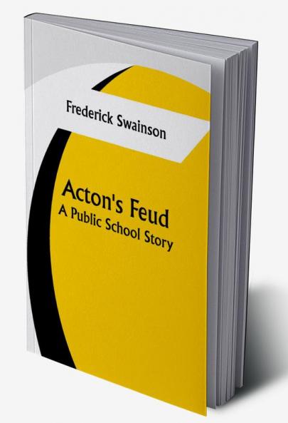 Acton's Feud: A Public School Story